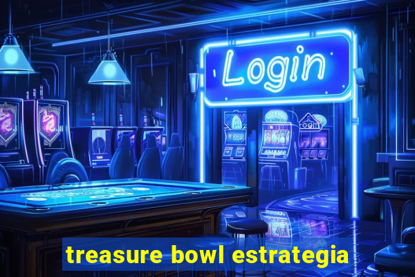 treasure bowl estrategia